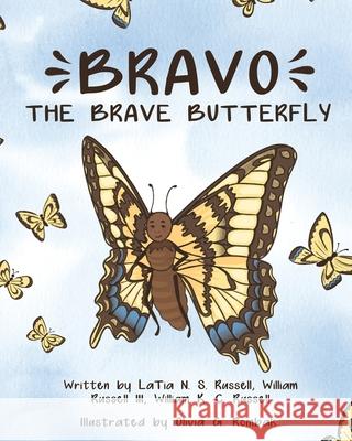 Bravo The Brave Butterfly Latia N S Russell, William Russell, William K C Russell 9781954608153 Ties That Bind Publishing - książka