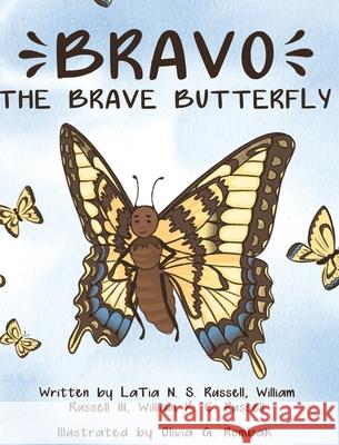 Bravo The Brave Butterfly Latia N. S. Russell William Russell William K. C. Russell 9781954608177 Ties That Bind Publishing - książka