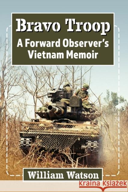 Bravo Troop: A Forward Observer's Vietnam Memoir Watson, William 9781476688466 McFarland & Company - książka