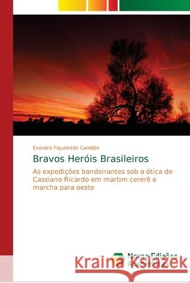 Bravos Heróis Brasileiros Figueiredo Candido, Evandro 9786139676385 Novas Edicioes Academicas - książka