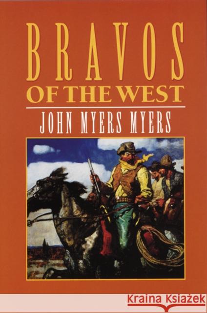 Bravos of the West John Myers 9780803282223 University of Nebraska Press - książka
