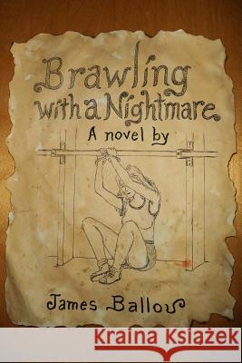 Brawling With A Nightmare Ballou, James E. 9781530498949 Createspace Independent Publishing Platform - książka