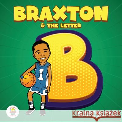 Braxton & the Letter B Anastacia Francis Cameron Wilson 9781088180686 Iittle Starrs Center LLC - książka