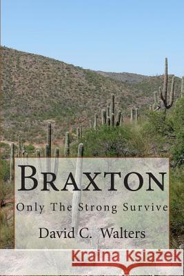 Braxton: Only The Strong Survive Klienhenz, Carolynne 9781514244265 Createspace - książka