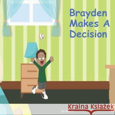 Brayden Makes A Decision Kim O 9781688883765 Independently Published - książka