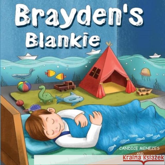 Brayden's Blankie Candice Menezes Zelda Spann 9781838758936 Nightingale Books - książka
