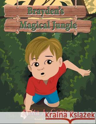 Brayden's Magical Jungle: Book 1 in the Brayden's Magical Journey Series Anita a. Caruso 9780996434515 Sdp Publishing - książka