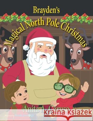 Brayden's Magical North Pole Christmas: Book 5 in the Brayden's Magical Journey Series Anita a. Caruso Randy Jennings 9781735697307 Sdp Publishing - książka