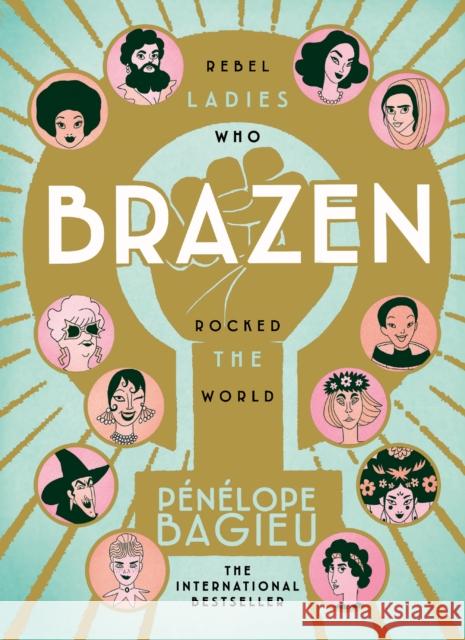 Brazen: Rebel Ladies Who Rocked The World Bagieu, Penelope 9781785039034  - książka