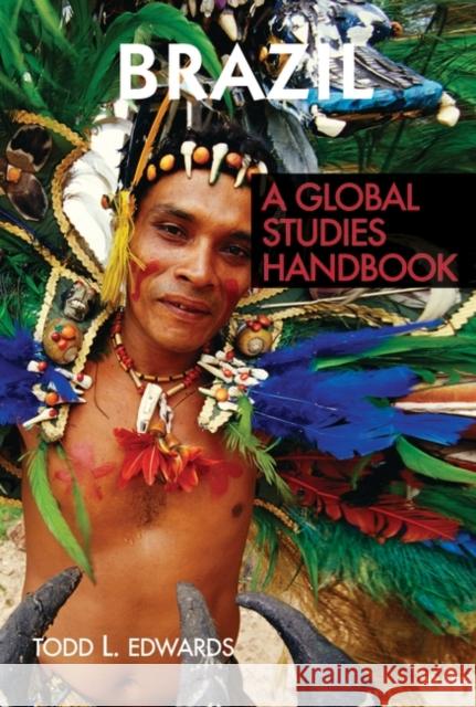 Brazil: A Global Studies Handbook Edwards, Todd L. 9781851099955 ABC-Clio - książka
