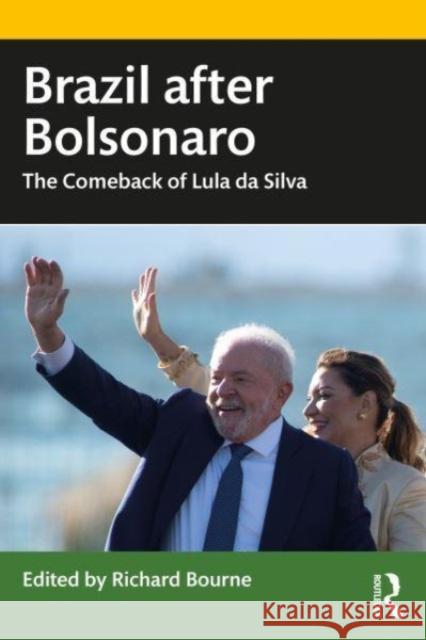 Brazil after Bolsonaro: The Comeback of Lula da Silva Richard Bourne 9781032523309 Taylor & Francis Ltd - książka