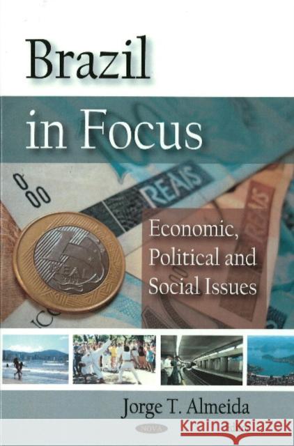 Brazil in Focus: Economic, Political & Social Issues Jorge T Almeida 9781604561654 Nova Science Publishers Inc - książka