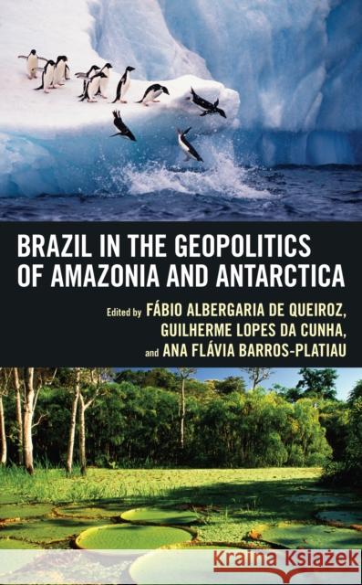 Brazil in the Geopolitics of Amazonia and Antarctica  9781666902686 Lexington Books - książka