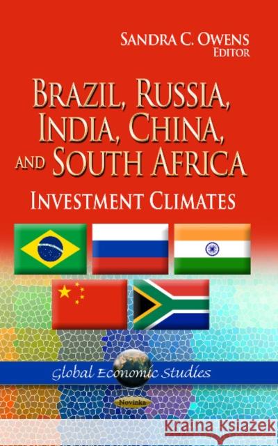 Brazil, Russia, India, China & South Africa: Investment Climates Sandra C Owens 9781626186279 Nova Science Publishers Inc - książka