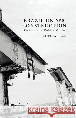 Brazil Under Construction: Fiction and Public Works Beal, S. 9781349458394 Palgrave MacMillan - książka