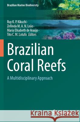 Brazilian Coral Reefs: A Multidisciplinary Approach Ruy Kenji Papa Kikuchi Zelinda M. a. N. Le?o Maria Elisabeth d 9783031591549 Springer - książka