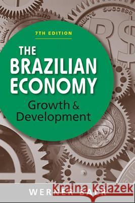 Brazilian Economy : Growth and Development Werner Baer   9781588268426 Lynne Rienner Publishers Inc - książka