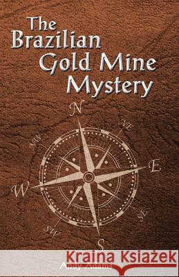 Brazilian Gold Mine Mystery Andy Adams 9781539106098 Createspace Independent Publishing Platform - książka