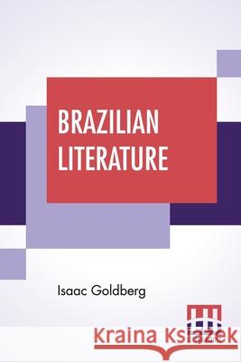 Brazilian Literature: With A Foreword By J. D. M. Ford Isaac Goldberg Jeremiah Denis Matthias Ford 9789356141797 Lector House - książka