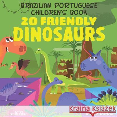 Brazilian Portuguese Children's Book: 20 Friendly Dinosaurs Roan White Federico Bonifacini 9781718739888 Createspace Independent Publishing Platform - książka