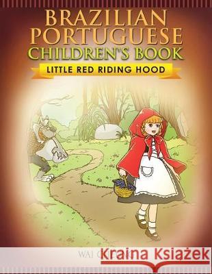 Brazilian Portuguese Children's Book: Little Red Riding Hood Wai Cheung 9781976369346 Createspace Independent Publishing Platform - książka