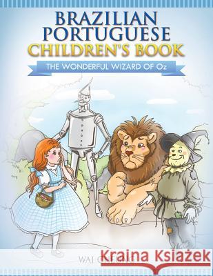 Brazilian Portuguese Children's Book: The Wonderful Wizard Of Oz Cheung, Wai 9781546612612 Createspace Independent Publishing Platform - książka