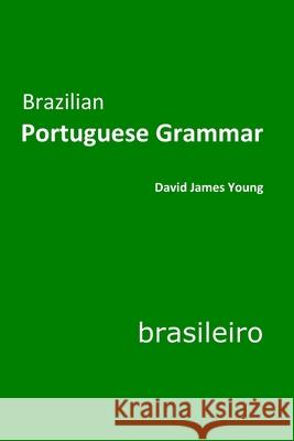 Brazilian Portuguese Grammar David James Young 9781500498399 Createspace Independent Publishing Platform - książka