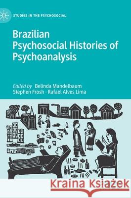 Brazilian Psychosocial Histories of Psychoanalysis Belinda Mandelbaum Stephen Frosh Rafael Alves Lima 9783030785086 Palgrave MacMillan - książka