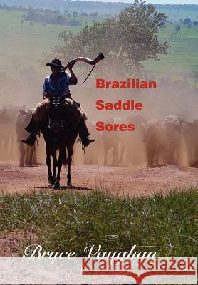 Brazilian Saddle Sores Bruce Vaughan 9780595775705 iUniverse - książka