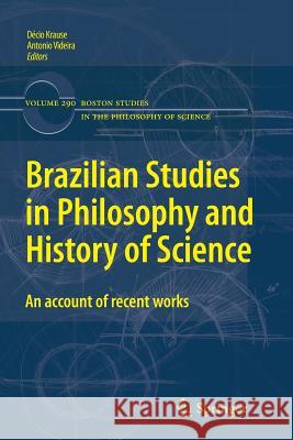 Brazilian Studies in Philosophy and History of Science: An account of recent works Décio Krause, Antonio Videira 9789400735170 Springer - książka