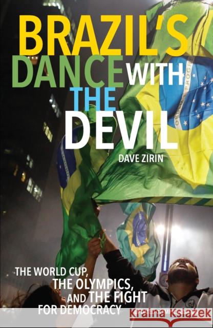 Brazil's Dance with the Devil: The World Cup, the Olympics, and the Fight for Democracy Dave Zirin 9781608465897 Haymarket Books - książka