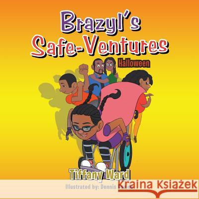 Brazyl's Safe-Ventures: Halloween Tiffany Ward 9781796014310 Xlibris Us - książka