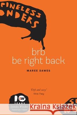 brb Be Right Back Maree Dawes 9781925052770 Spineless Wonders - książka
