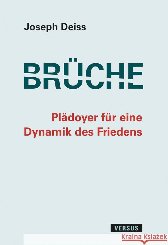 Brüche - Plädoyer für eine Dynamik des Friedens Deiss, Joseph 9783039093441 Versus - książka