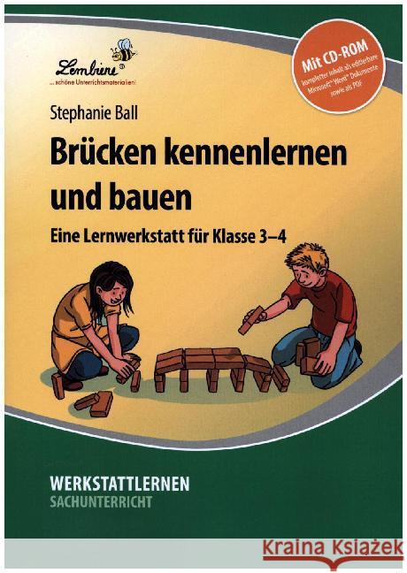 Brücken kennenlernen und bauen, m. CD-ROM : Eine Lernwerkstatt für Klasse 3-4. Kopiervorlagen. Editierbare Microsoft® Word® Dateien Ball, Stefanie 9783956643064 Lernbiene Verlag - książka