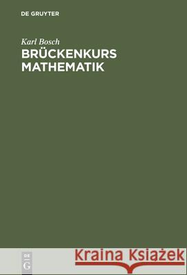 Brückenkurs Mathematik Bosch, Karl 9783486257298 Oldenbourg Wissenschaftsverlag - książka