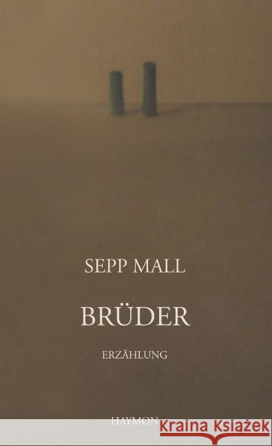 Brüder : Erzählung Mall, Sepp 9783709978788 Haymon Verlag - książka