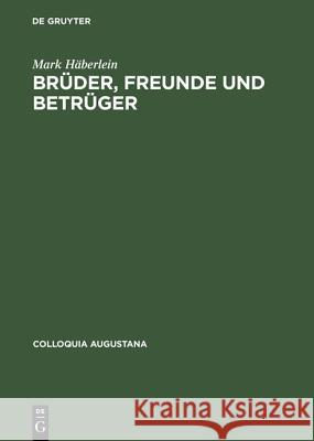 Brüder, Freunde und Betrüger Mark Häberlein 9783050031873 de Gruyter - książka