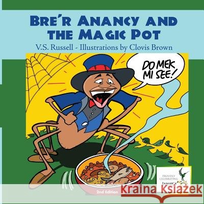 Bre'r Anancy and the Magic Pot V. S. Russell Clovis Brown 9781477636749 Createspace - książka