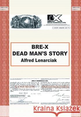 Bre-X: Dead Man's Story? Alfred Lenarciak 9781491847879 Authorhouse - książka