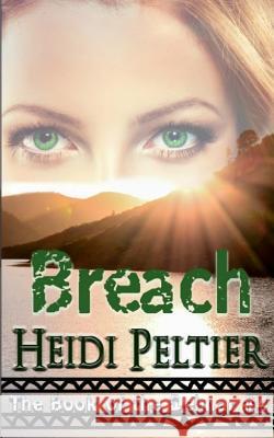 Breach Heidi Peltier Agape Author Services 9781537770451 Createspace Independent Publishing Platform - książka