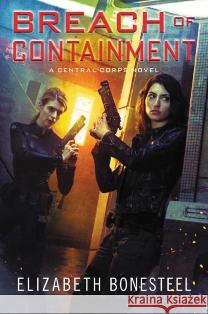 Breach of Containment: A Central Corps Novel Elizabeth Bonesteel 9780062413680 Voyager - książka