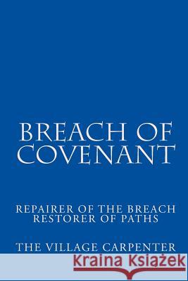 Breach Of Covenant: Repairer Of The Breach Restorer Of Paths Emerson, Minister Charles Lee 9781441459886 Createspace - książka