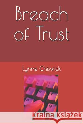 Breach of Trust Lynne Chiswick 9781729491591 Independently Published - książka