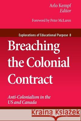 Breaching the Colonial Contract: Anti-Colonialism in the Us and Canada Kempf, Arlo 9789048138883 Springer - książka