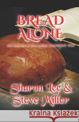 Bread Alone: Adventures in the Liaden Universe(R) Number 34 Steve Miller Sharon Lee 9781948465205 Pinbeam Books - książka