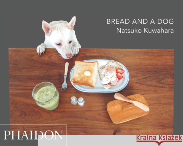 Bread and a Dog Kuwahara Natsuko 9780714870489 Phaidon Press Ltd - książka