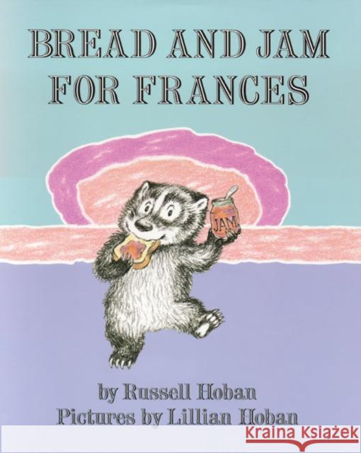 Bread and Jam for Frances Russell Hoban Lillian Hoban 9780064430968 HarperCollins Publishers - książka