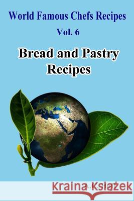 Bread and Pastry Recipes A. C. Hoff 9781533390400 Createspace Independent Publishing Platform - książka