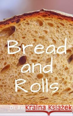 Bread and Rolls Dr Anshumali   9798889517238 Notion Press - książka